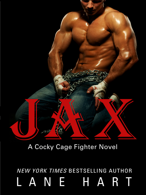 Title details for Jax (A Cocky Cage Fighter Novel Book 1) by Lane Hart - Available